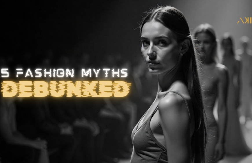 5 Fashion Myths Debunked: What Really Works and What Doesn’t